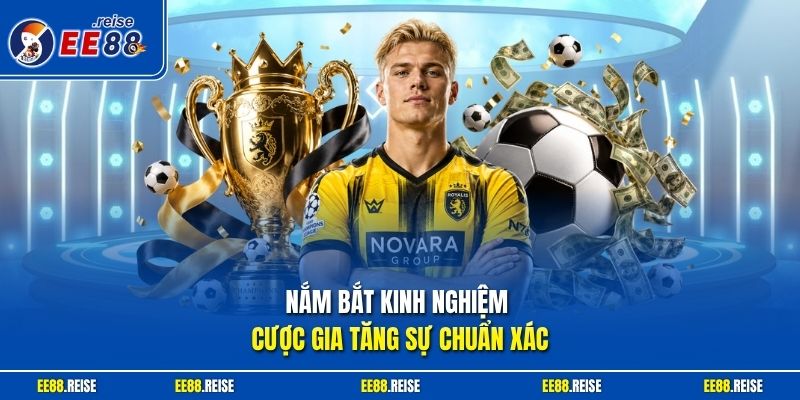Nắm bắt kinh nghiệm cược gia tăng sự chuẩn xác